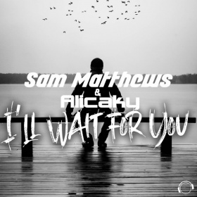SAM MATTHEWS & ALICAKY - I'LL WAIT FOR YOU